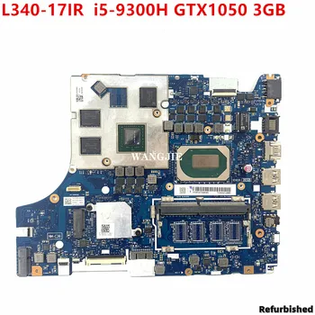 Восстановленная Материнская плата ноутбука 5B20S44104 NM-C362 Для Lenovo L340-17IR Ideapad Gaming i5-9300H GTX1050 3GB GPU