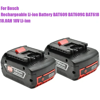 Для электроинструментов 18V Bosch 18000mAh Аккумуляторная Батарея со светодиодной литий-ионной Заменой BAT609, BAT609G, BAT618, BAT618G, BAT614
